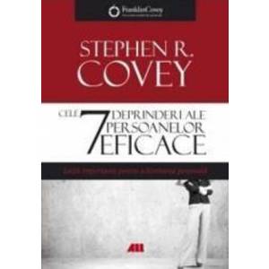 Cele 7 deprinderi ale persoanelor eficace ed.4 - Stephen R. Covey imagine
