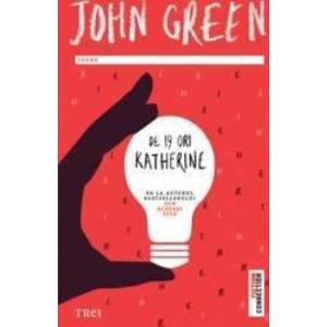 De 19 ori Katherine - John Green imagine