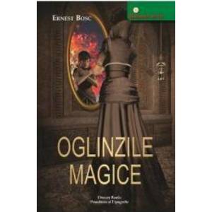 Oglinzile magice - Ernest Bosc imagine