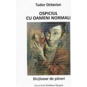 Ospiciul cu oameni normali - Tudor Octavian imagine