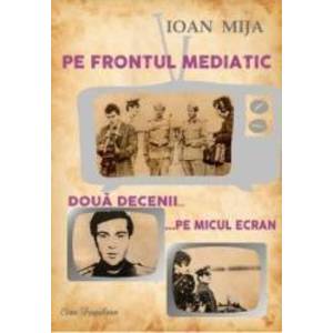 Pe frontul mediatic - Ioan Mija imagine