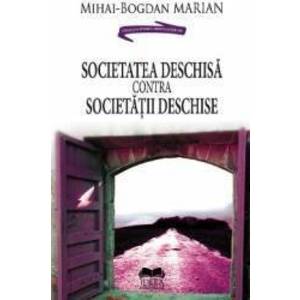 Societatea deschisa contra societatii deschise - Mihai-Bogdan Marian imagine