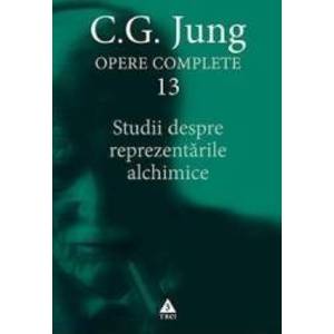 Opere complete 13 Studii despre reprezentarile alchimice - C.G. Jung imagine