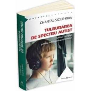 Tulburarea de spectru autist - Chantal Sicile-Kira imagine
