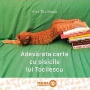 Adevarata carte cu pisicile lui Tocilescu - Alex Tocilescu imagine