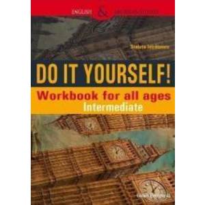 Do It Yourself Workbook for all ages. Intermediate - Steluta Istratescu imagine