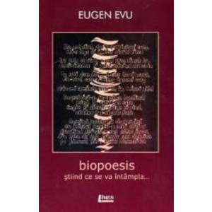Biopoesis - Eugen Evu imagine