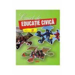 Educatie Civica Clasa a 3-a Caiet - Marinela Chiriac Doina Burtila imagine