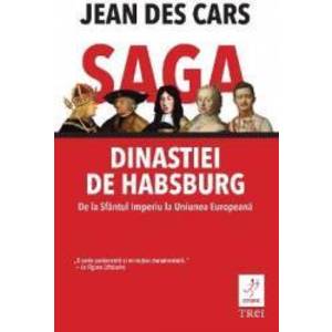 Saga dinastiei de Habsburg - Jean Des Cars imagine