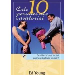 Cele 10 Porunci Ale Casatoriei - Ed Young imagine