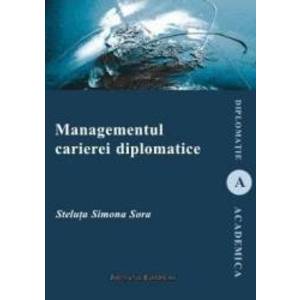 Managementul carierei diplomatice - Steluta Simona Sora imagine