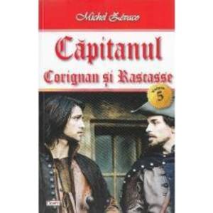 Capitanul Vol. 5 Corignan si Rascasse - Michel Zevaco imagine