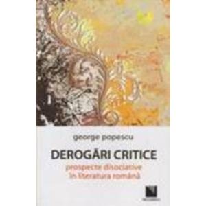 Derogari critice. Prospecte disociative in literatura romana - George Popescu imagine