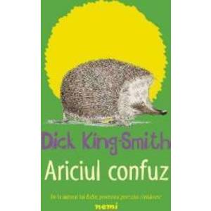 Ariciul confuz - Dick King-Smith imagine