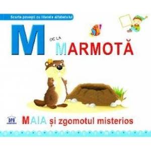 M de la Marmota - Maia si zgomotul misterios necartonat imagine