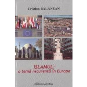 Islamul o tema recurenta in Europa - Cristian Balanean imagine