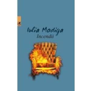 Incendii - Iulia Modiga imagine