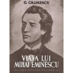 Viata lui Mihai Eminescu - G. Calinescu imagine