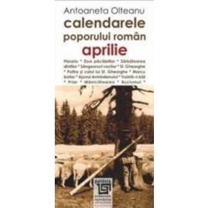 Calendarele poporului roman - Aprilie - Antoaneta Olteanu imagine