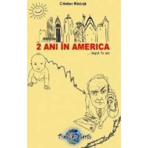 2 Ani In America... Dupa 15 Ani - Cristian Raduta imagine