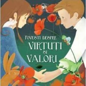 Povesti despre virtuti si valori - Jacopo Olivieri Patrizia Manfroi imagine