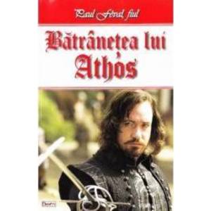 Batranetea lui Athos - Paul Feval fiul imagine