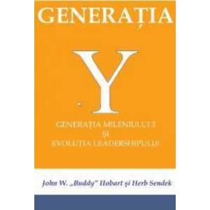 Generatia Y - John W. Hobart Herb Sendek imagine