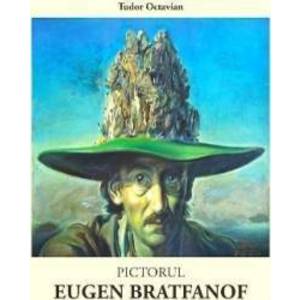 Pictorul Eugen Bratfanof - Tudor Octavian imagine