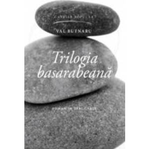 Trilogia basarabeana - Val Butnaru imagine