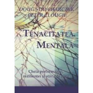 Tenacitatea mentala - Doug Strycharczyk Peter Clough imagine