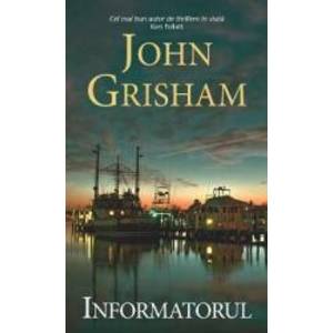 Informatorul - John Grisham - PRECOMANDA imagine