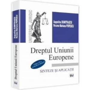 Dreptul Uniunii Europene. Sinteze Si Aplicatii - Augustina Dumitrascu RoxanA-Marian Popescu imagine