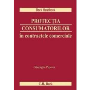 Protectia consumatorilor in contractele comerciale - Gheorghe Piperea imagine
