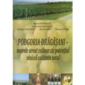 Podgoria Dragasani - marele areal colinar cu potential vinicol calitativ total - Marin Gheorghita imagine