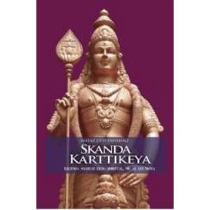 Skanda Karttikeya Legenda Marelui Erou Spiritual Fiu Al Lui Shiva - Mataji Devi Vanamali imagine