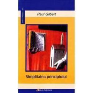 Simplitatea principiului - Paul Gilbert imagine
