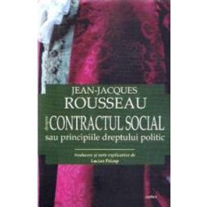 Despre contractul social sau principiile dreptului politic ed.2017 - Jean-Jaques Rousseau imagine