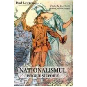 Nationalismul Istorie Si Teorie - Paul Lawrence imagine