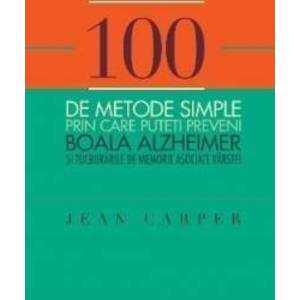 100 de metode simple prin care puteti preveni boala Alzheimer - Jean Carper imagine