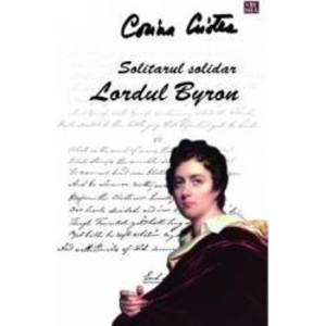 Solitarul solitar Lordul Byron - Corina Cristea imagine