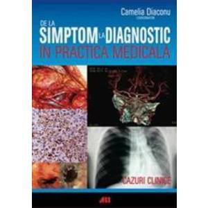De la simptom la diagnostic in practica medicala - Camelia Diaconu imagine