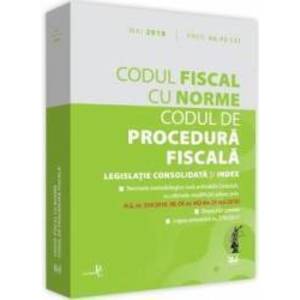 Codul fiscal cu Norme. Codul de procedura fiscala Mai 2018 imagine