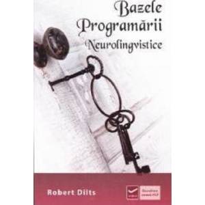 Bazele programarii neurolingvistice - Robert Dilts imagine