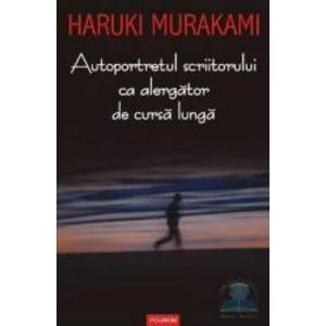 Autoportretul scriitorului ca alergator de cursa lunga - Haruki Murakami imagine
