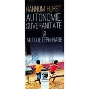 Autonomie suveranitate si autodeterminare - Hannum Hurst imagine