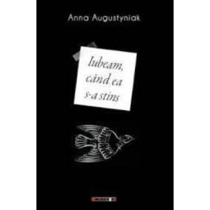 Iubeam cand ea s-a stins - Anna Augustyniak imagine