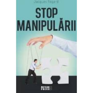 Stop manipularii - Jaques Regard imagine