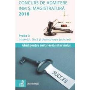Concurs de admitere INM si magistratura 2018. Proba 3 Interviul. Etica si deontologie - Cristi Danilet imagine