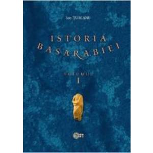 Istoria Basarabiei Vol.1 - Ion Turcanu imagine