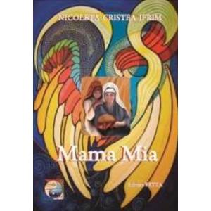 Mama Mia - Nicoleta Cristea Ifrim imagine